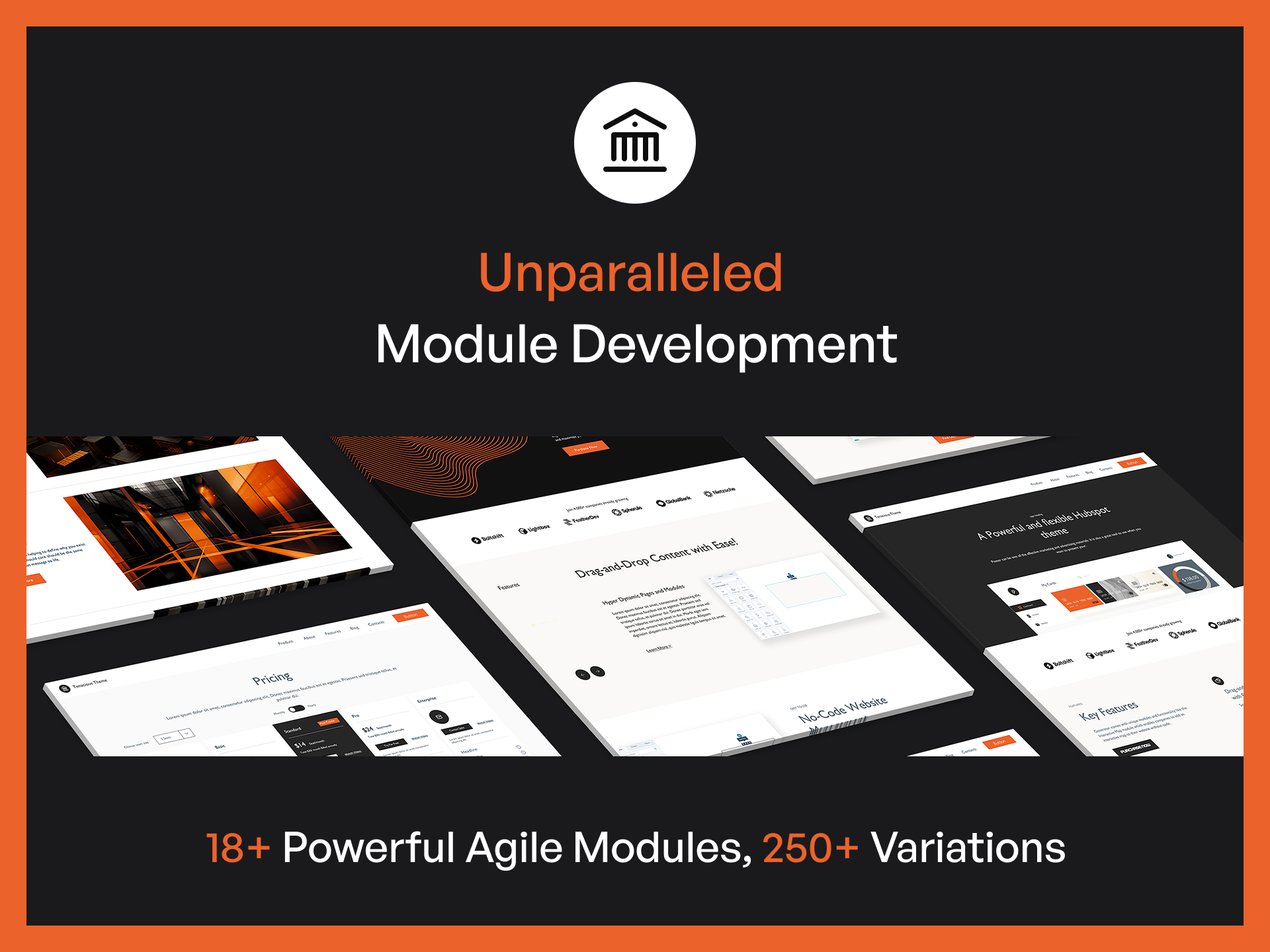 Unparalleled Module Development, 20+ Modules with over 250 Variants